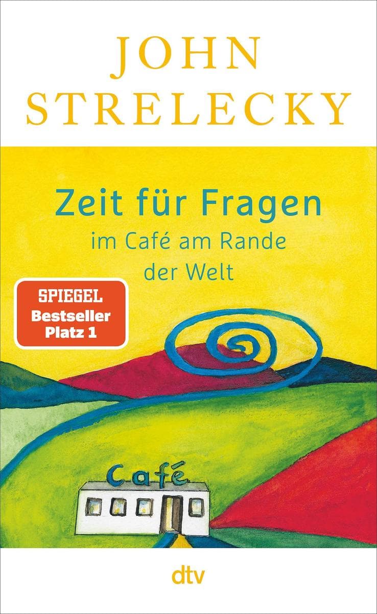 Zeit für Fragen im Café am Rande der Welt: Der Nr.-1-SPIEGEL-Bestseller | 46 Lebensfragen seiner Leser*innen, 46 inspirierende und sehr persönliche Antworten des Autors