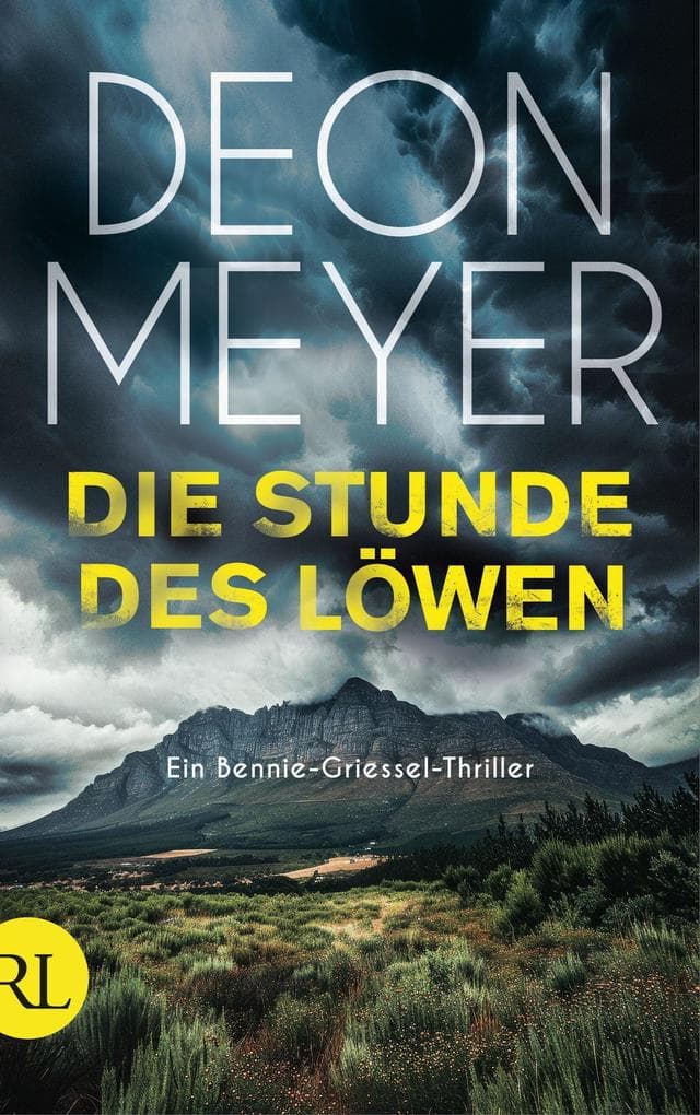 Die Stunde des Löwen: Ein Bennie-Griessel-Thriller