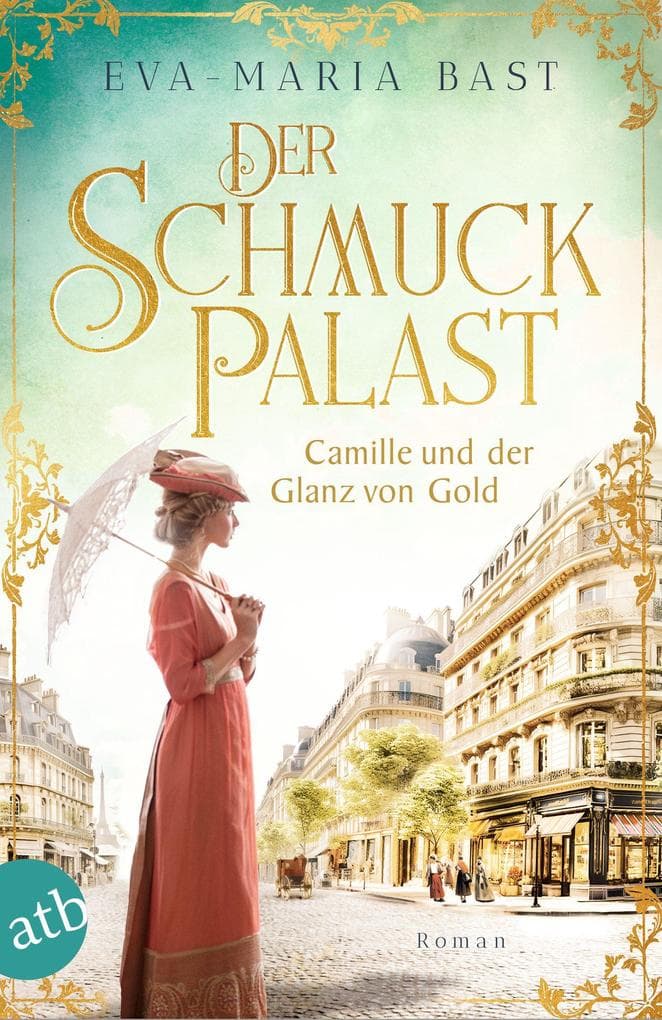 Der Schmuckpalast - Camille und der Glanz von Gold: Roman