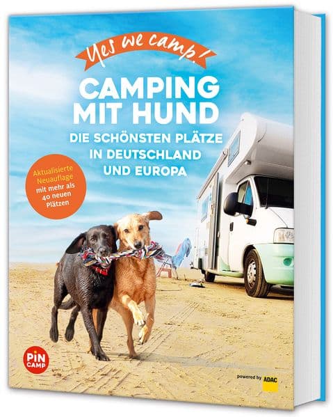 Yes we camp! Camping mit Hund: Die schönsten hundefreundliche Campingplätze in Deutschland und Europa
