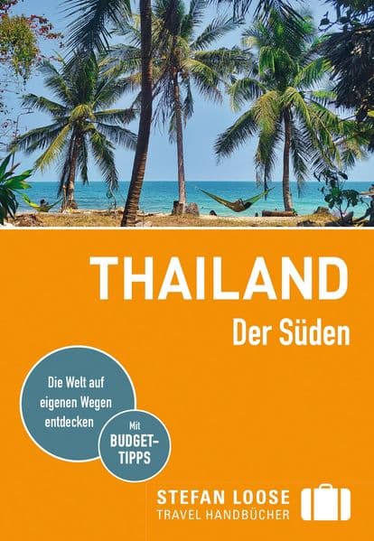 Stefan Loose Reiseführer Thailand, Der Süden: mit Reiseatlas