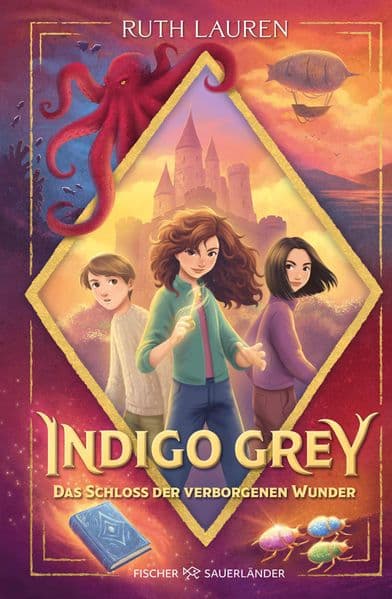 Indigo Grey - Das Schloss der verborgenen Wunder: Magische Abenteuergeschichte ab 9 Jahren Spannende Fantasy-Serie für Kinder