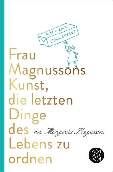 Frau Magnussons Kunst, die letzten Dinge des Lebens zu ordnen: Charmanter Denkanstoß und praktische Anleitung zugleich