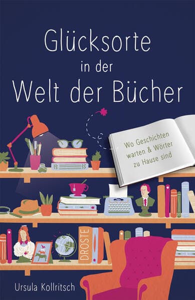 Glücksorte in der Welt der Bücher: Literarische Entdeckungsreisen durch Deutschland - Orte, die Geschichten lebendig machen