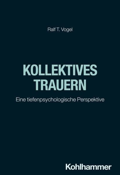 Kollektives Trauern: Eine tiefenpsychologische Perspektive