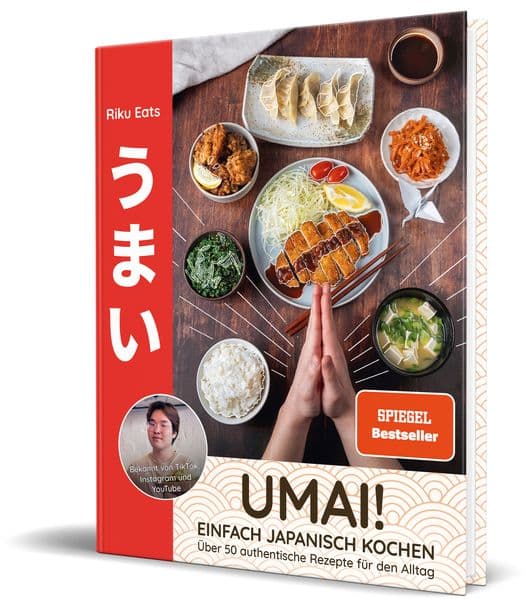 Umai! Einfach japanisch kochen: 50 authentische Rezepte für den Alltag von Riku Eats