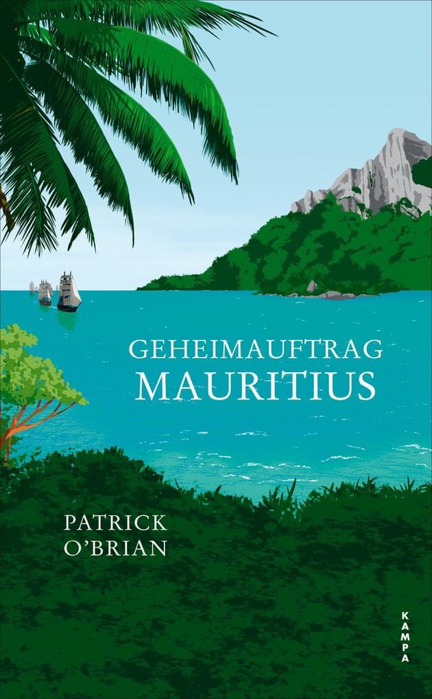 Geheimauftrag Mauritius: Das vierte Abenteuer für Aubrey und Maturin
