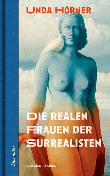 Die realen Frauen der Surrealisten: Simone Breton, Gala Dalí und Elsa Triolet