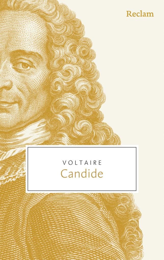 Candide oder der Optimismus: Aus dem Deutschen des Herrn Doktor Ralph übersetzt. Mitsamt den Zusätzen, die man in des Doktors Tasche fand, als er zu Minden starb, im Jahr des Heils 1759