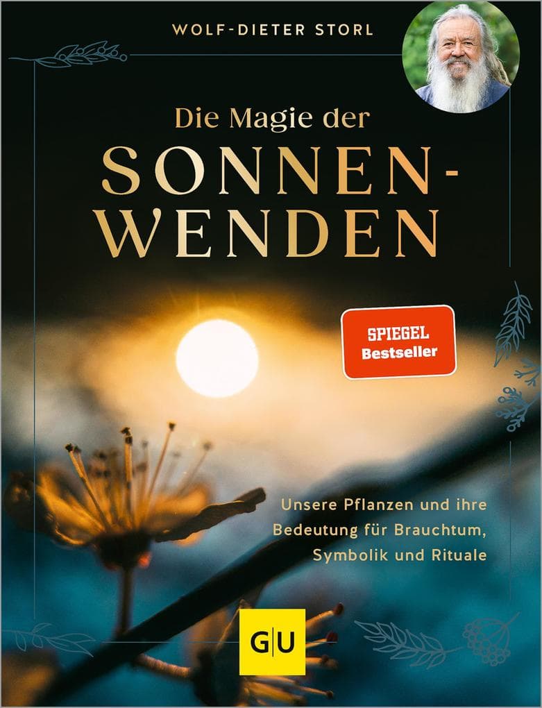 Die Magie der Sonnenwenden: Rituale und Pflanzenwissen - Bedeutung und Brauchtum rund um die Sonnenwenden