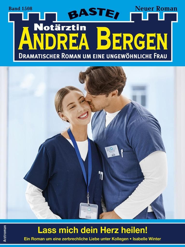 Notärztin Andrea Bergen 1508: Lass mich dein Herz heilen!