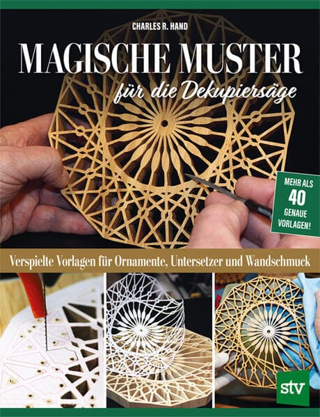 Magische Muster für die Dekupiersäge: Verspielte Vorlagen für Ornamente, Untersetzer und Wandschmuck