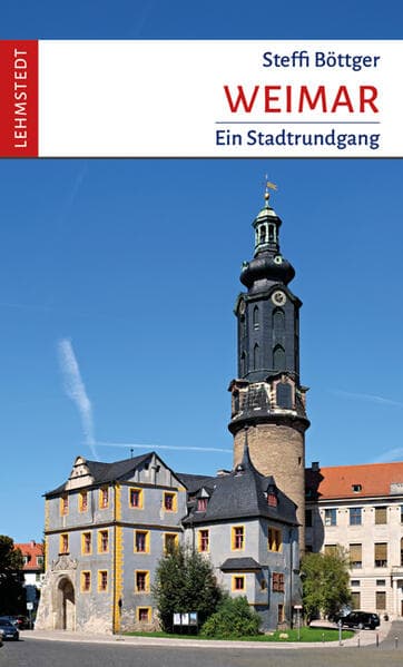 Weimar: Ein Stadtrundgang