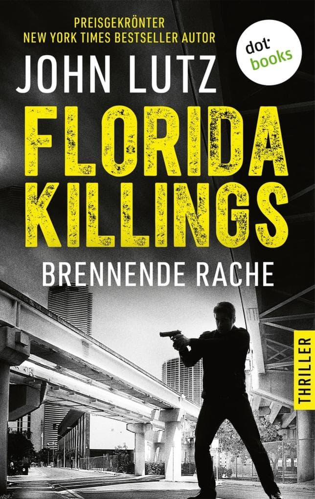 Florida Killings: Brennende Rache: Thriller - Ein Fred-Carver-Thriller 1 | »John Lutz ist ein Meister der Gänsehaut.« - Harlan Coben