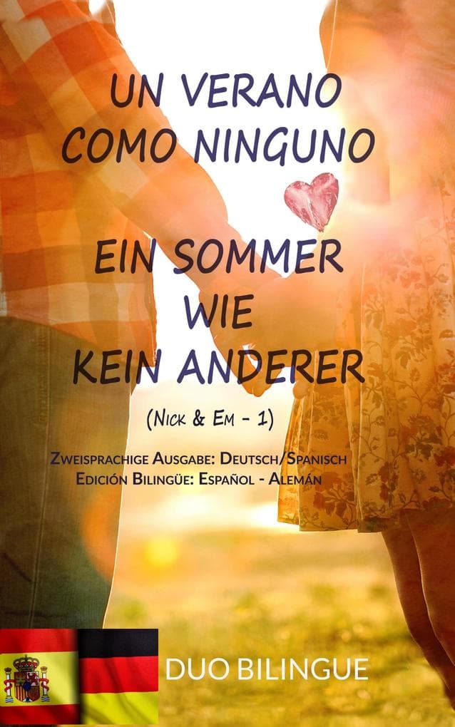 Un Verano Como Ninguno / Ein Sommer Wie Kein Anderer (Zweisprachige Ausgabe: Deutsch - Spanisch): Paralleler Text - Español / Alemán