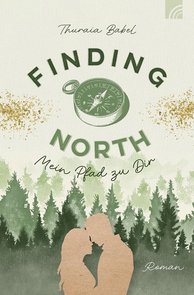 Finding North - Mein Pfad zu Dir: Roman. Dieses Debüt im Genre Faithful-New-Adult erzählt eine bewegende Liebesgeschichte mit Happy End über eine erste Liebe im Uni-Alltag, Verlust, Trauer und den christlichen Glauben. 100% Romance!