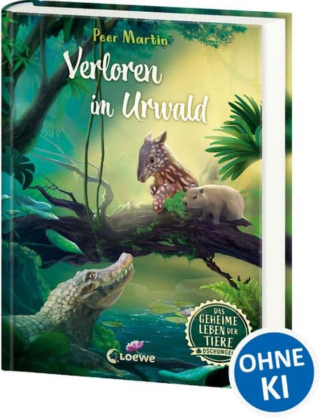 Das geheime Leben der Tiere (Dschungel) - Verloren im Urwald: Erlebe die Tierwelt und die Geheimnisse des Dschungels wie noch nie zuvor - Kinderbuch ab 8 Jahren