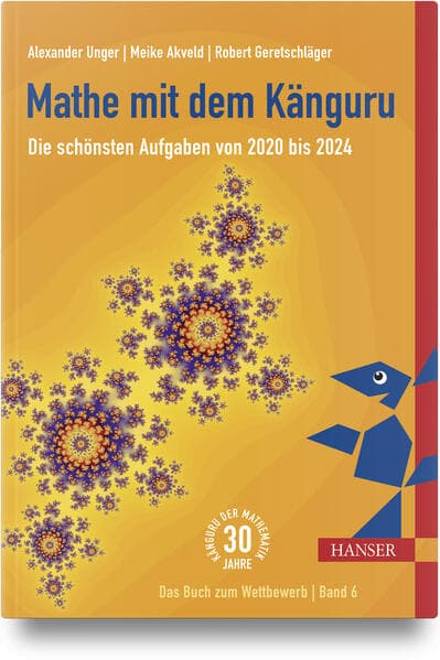 Mathe mit dem Känguru 6: Die schönsten Aufgaben von 2020 bis 2024