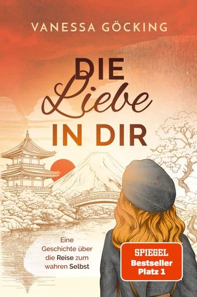 Die Liebe in dir: Eine Geschichte über die Reise zum wahren Selbst (Paperback) | SPIEGEL Bestseller-Autorin