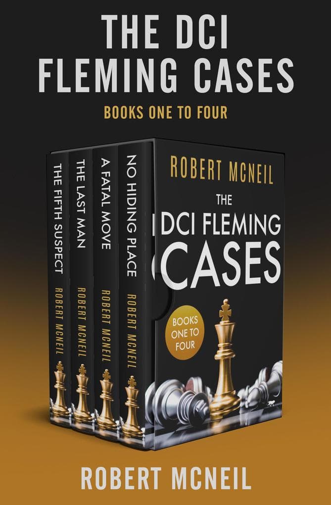 The DCI Fleming Cases Books One to Four: The Fifth Suspect, The Last Man, A Fatal Move, and No Hiding Place