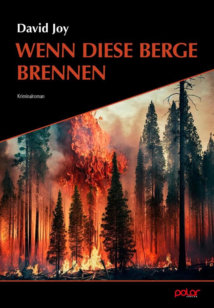 Wenn diese Berge brennen: Kriminalroman