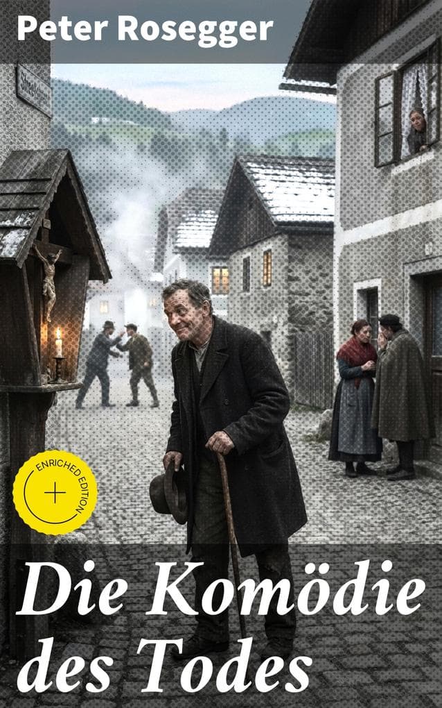 Die Komödie des Todes: Bereicherte Ausgabe. Intrigen und Verrat in fesselnder Tragikomödie: Ein literarischer Klassiker voller Humor und Tiefe