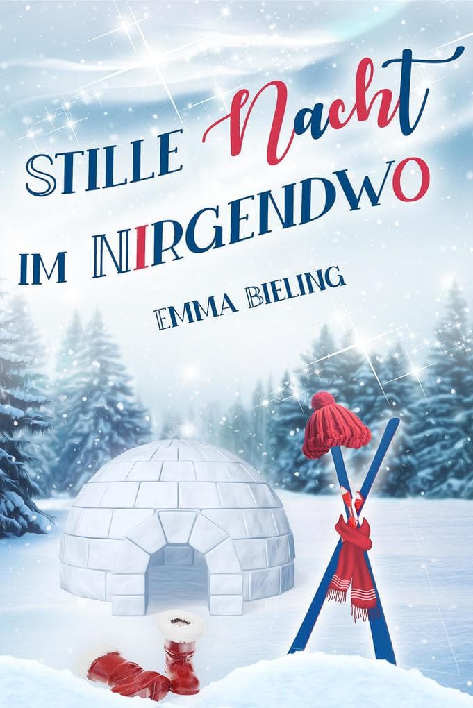 Stille Nacht im Nirgendwo: Ein weihnachtlicher Liebesroman