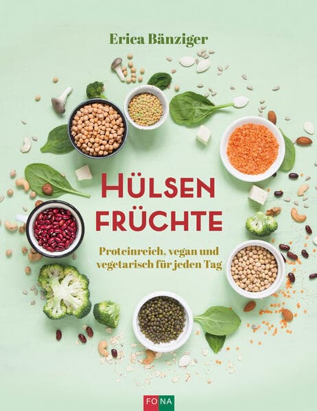 Hülsenfrüchte: Proteinreich, vegan und vegetarisch für jeden Tag