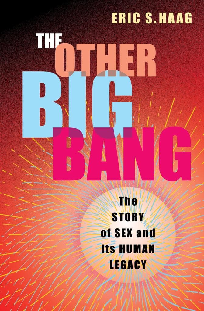 The Other Big Bang: The Story of Sex and Its Human Legacy