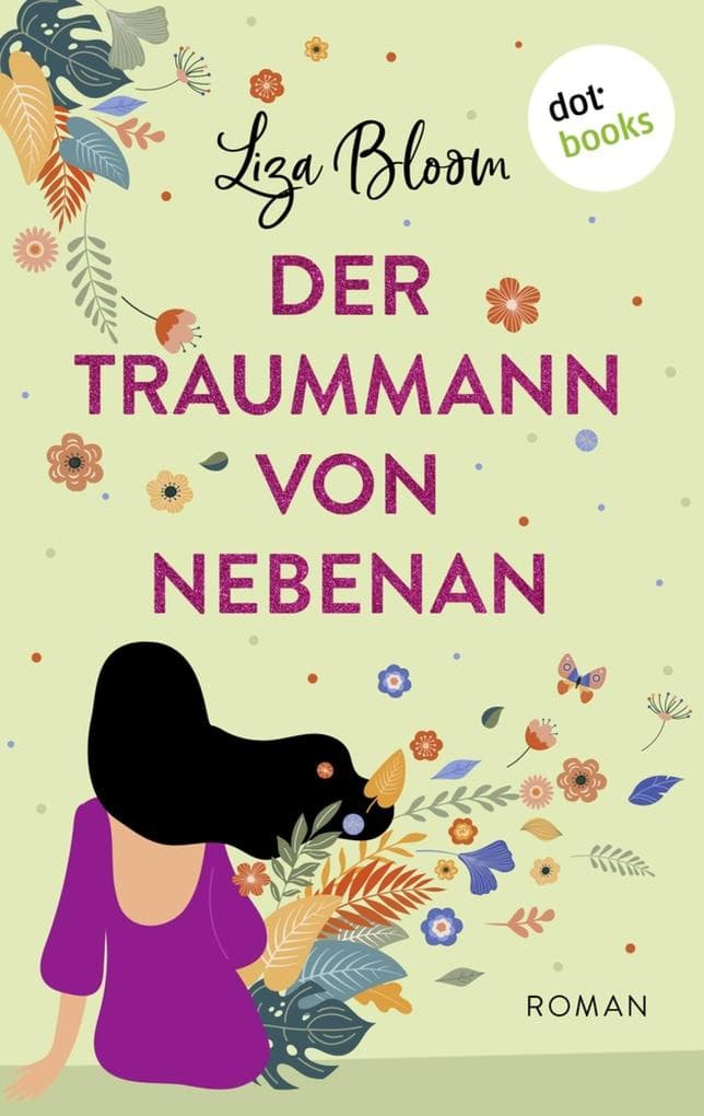 Der Traummann von nebenan: Roman | Eine turbulente RomCom über One-Night-Stands und ihre Konsequenzen