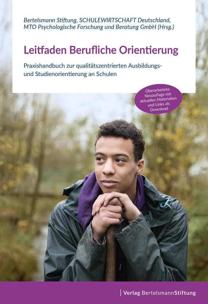 Leitfaden Berufliche Orientierung: Praxishandbuch zur qualitätszentrierten Ausbildungs- und Studienorientierung an Schulen