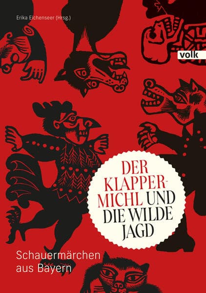Der Klappermichl und die Wilde Jagd: Schauermärchen aus Bayern