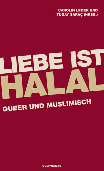 Liebe ist halal: Queer und Muslimisch