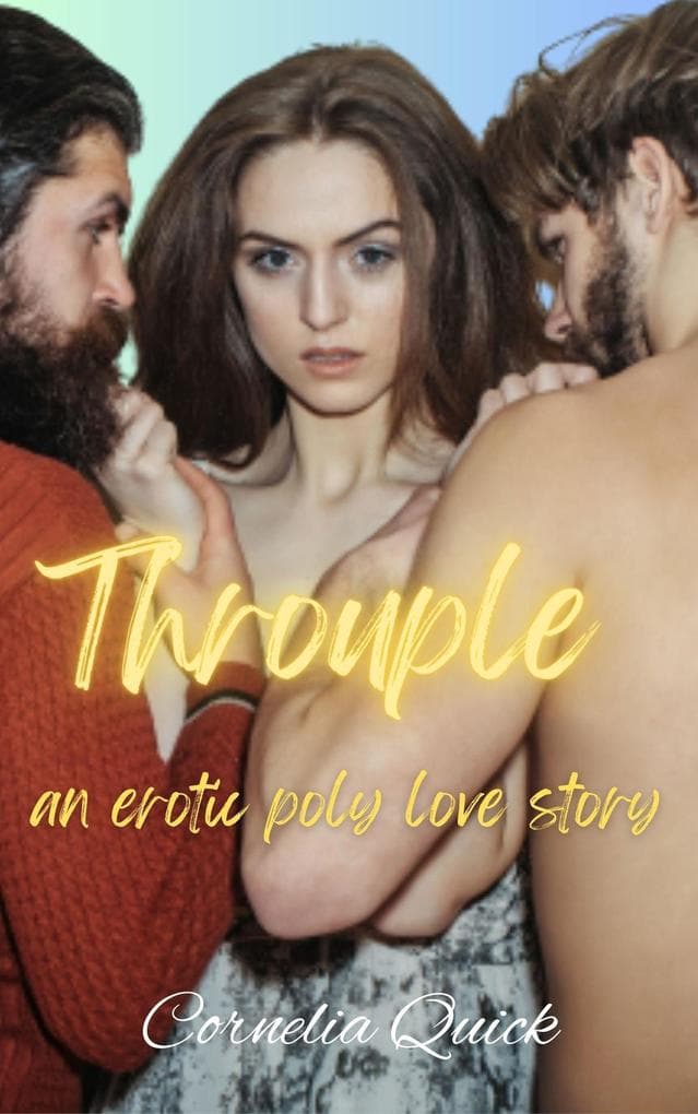 Throuple: An Erotic Poly Love Story (Fun for Four, #1)