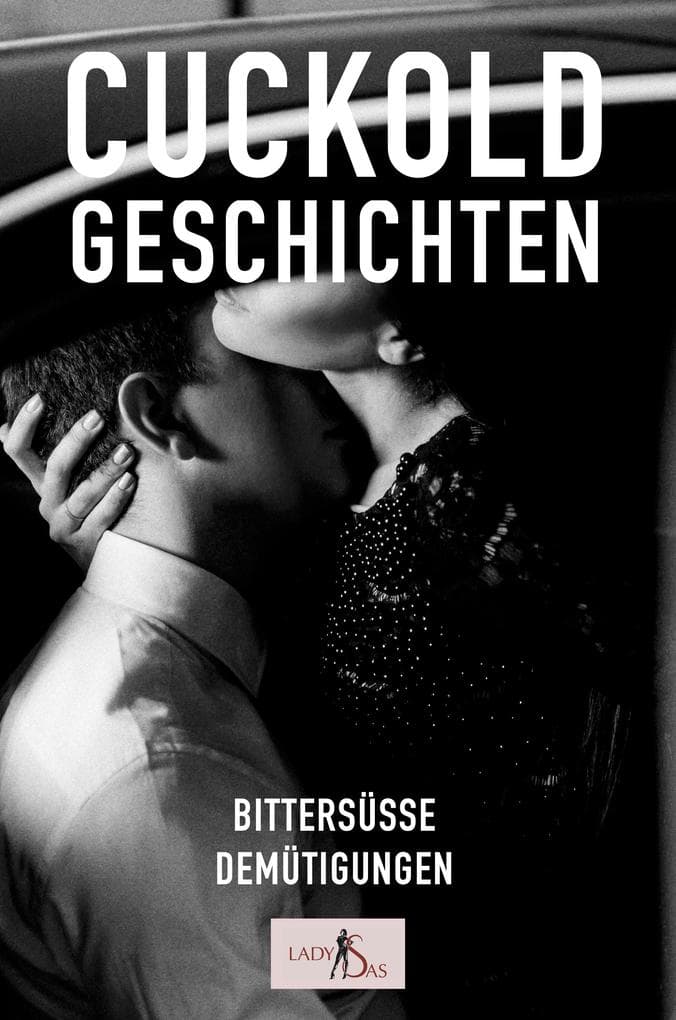 Cuckold Geschichten: Bittersüße Demütigungen