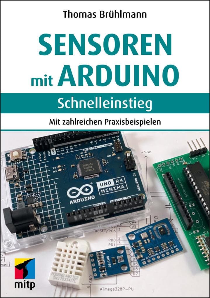 Sensoren mit Arduino: Mit zahlreichen Praxisbeispielen