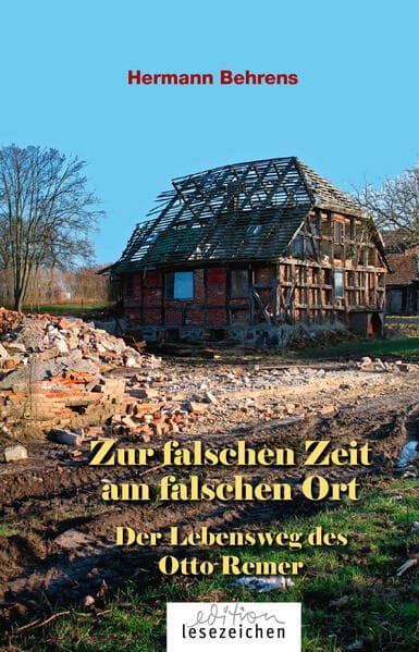Zur falschen Zeit am falschen Ort: Der Lebensweg des Otto Remer
