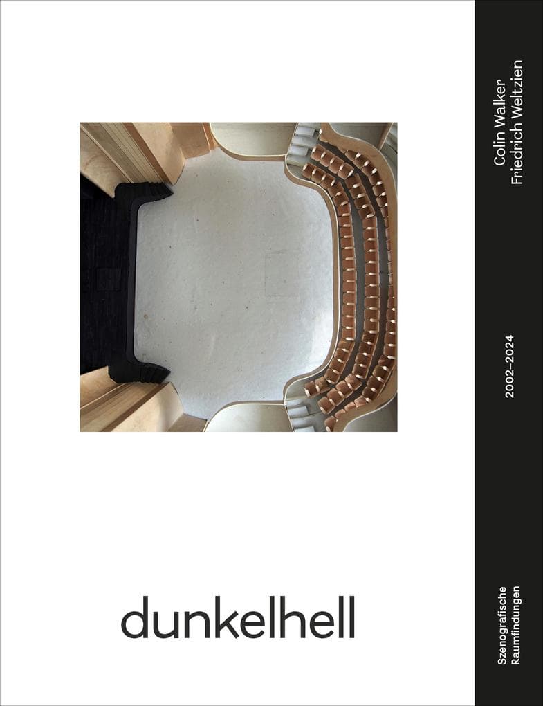 dunkelhell: Szenografische Raumfindungen 2002-2024