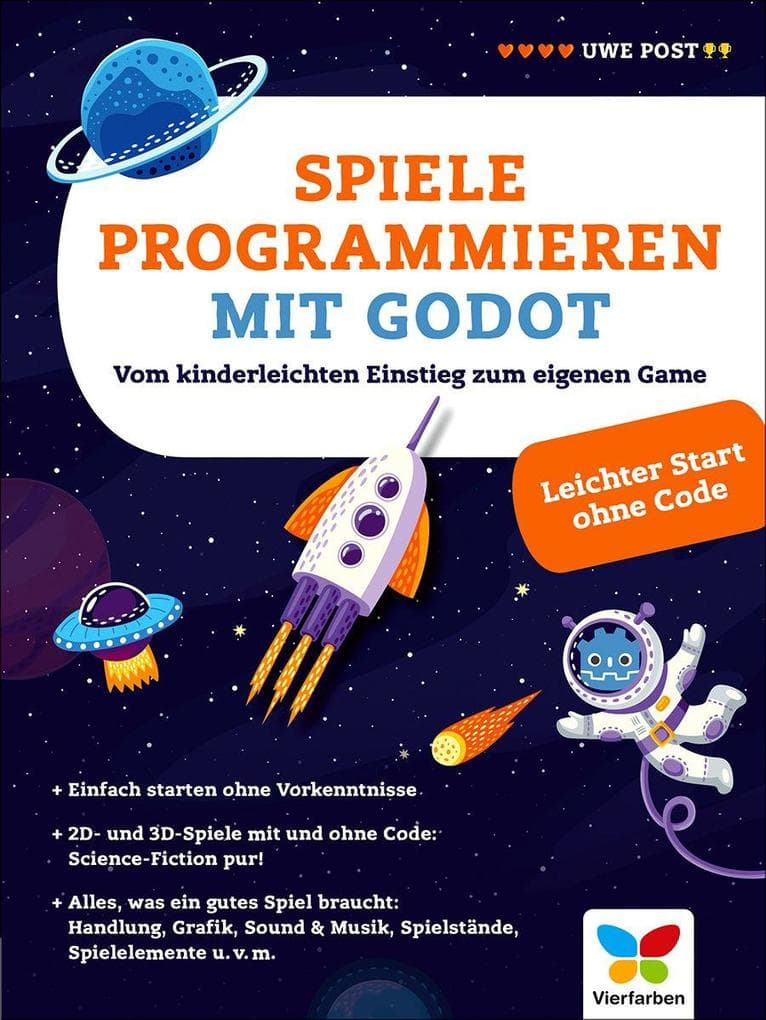 Spiele programmieren mit Godot: Vom kinderleichten Einstieg zum eigenen Game