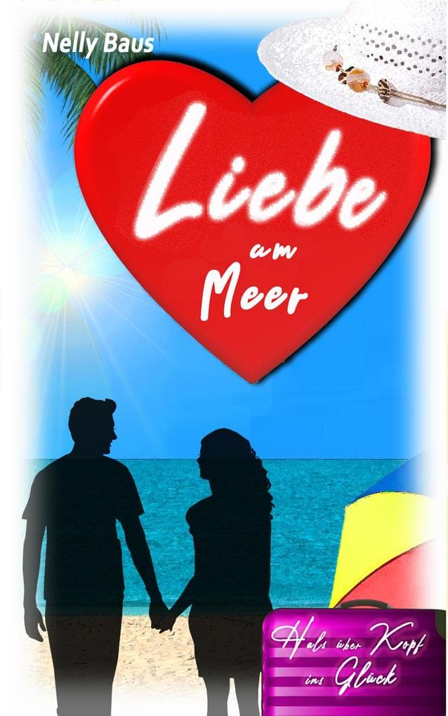 Liebe am Meer: Hals über Kopf ins Glück