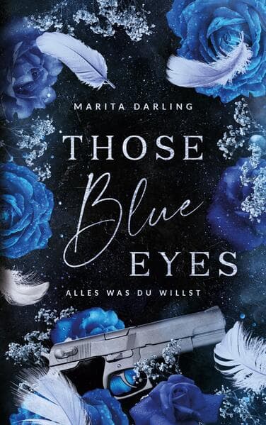 Those blue Eyes: Alles was du willst