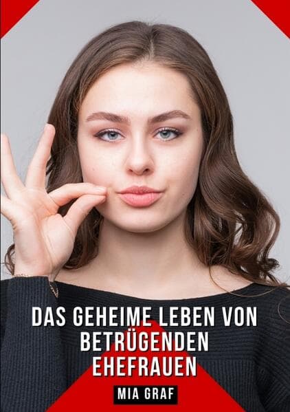 Das geheime Leben von betrügenden Ehefrauen: Geschichten mit explizitem Sex für Erwachsene - Verbotene Begierden