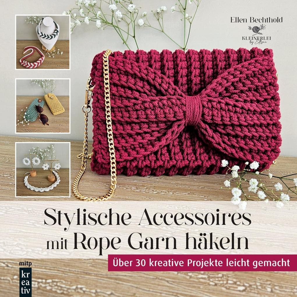 Stylische Accessoires mit Rope Garn häkeln: Über 30 kreative Projekte leicht gemacht
