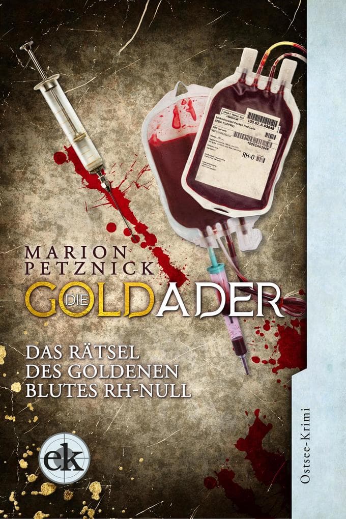 Die Goldader: Das Rätsel des Goldenen Blutes Rh-Null