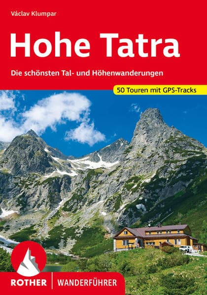 ROTHER Wanderführer Hohe Tatra: Die schönsten Tal- und Höhenwanderungen. 50 Touren mit GPS-Tracks