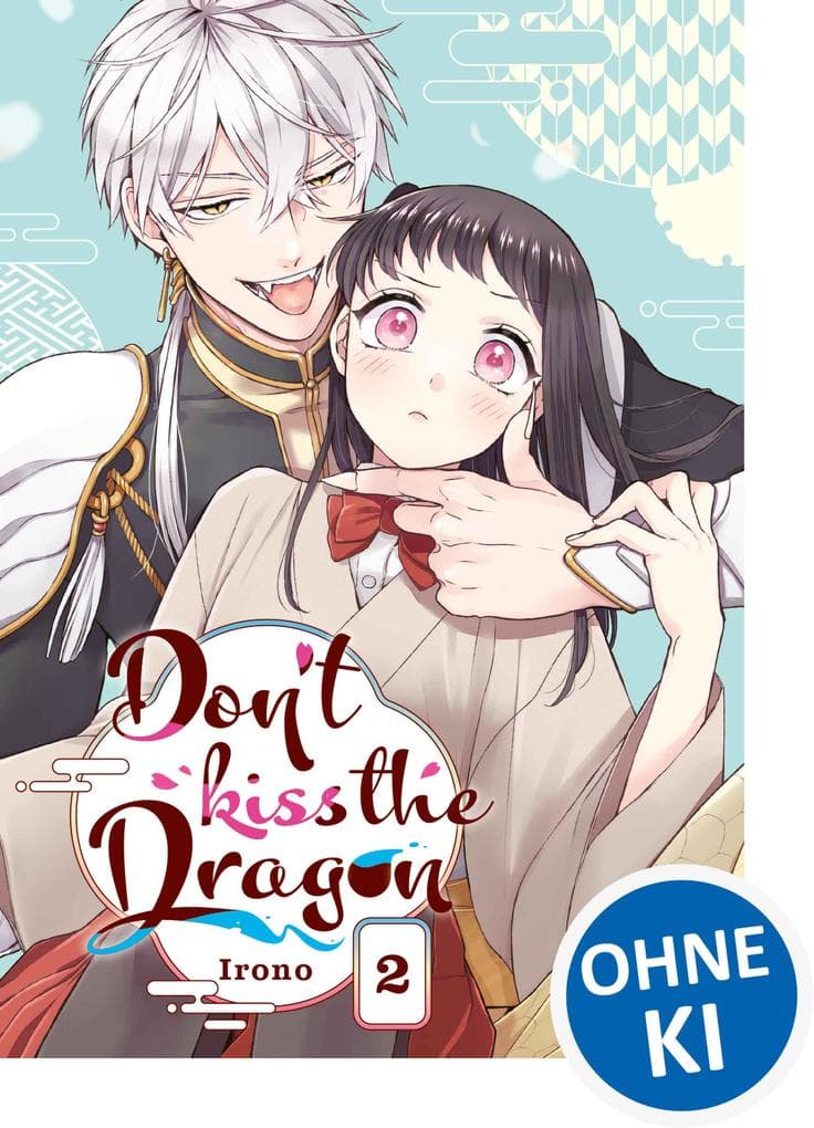 Dont Kiss the Dragon 02: Lass dich in diesem Romantasy-Manga in den Bann des Drachen ziehen - Fantastische Romantikkomödie ab 12 Jahren