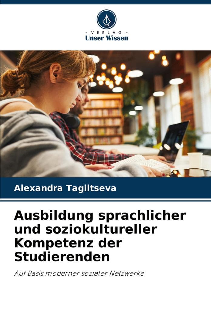 Ausbildung sprachlicher und soziokultureller Kompetenz der Studierenden: Auf Basis moderner sozialer Netzwerke