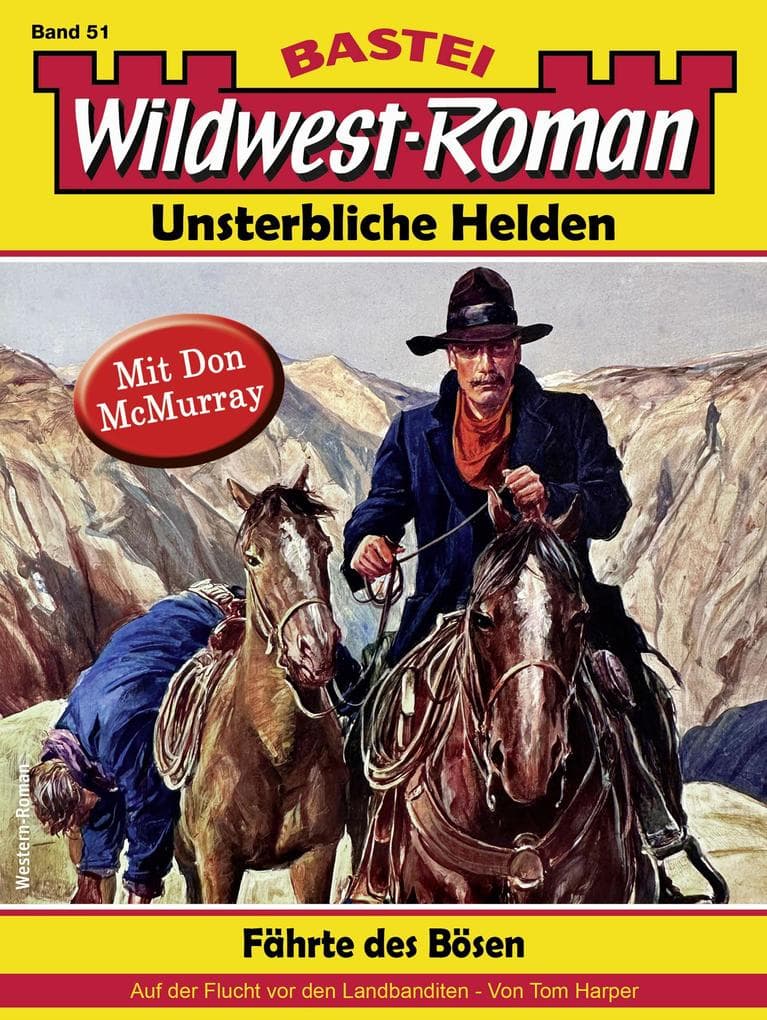 Wildwest-Roman - Unsterbliche Helden 51: Fährte des Bösen (2. Teil)