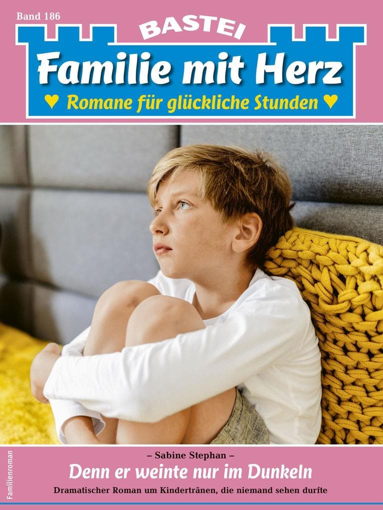 Familie mit Herz 186: Denn er weinte nur im Dunkeln