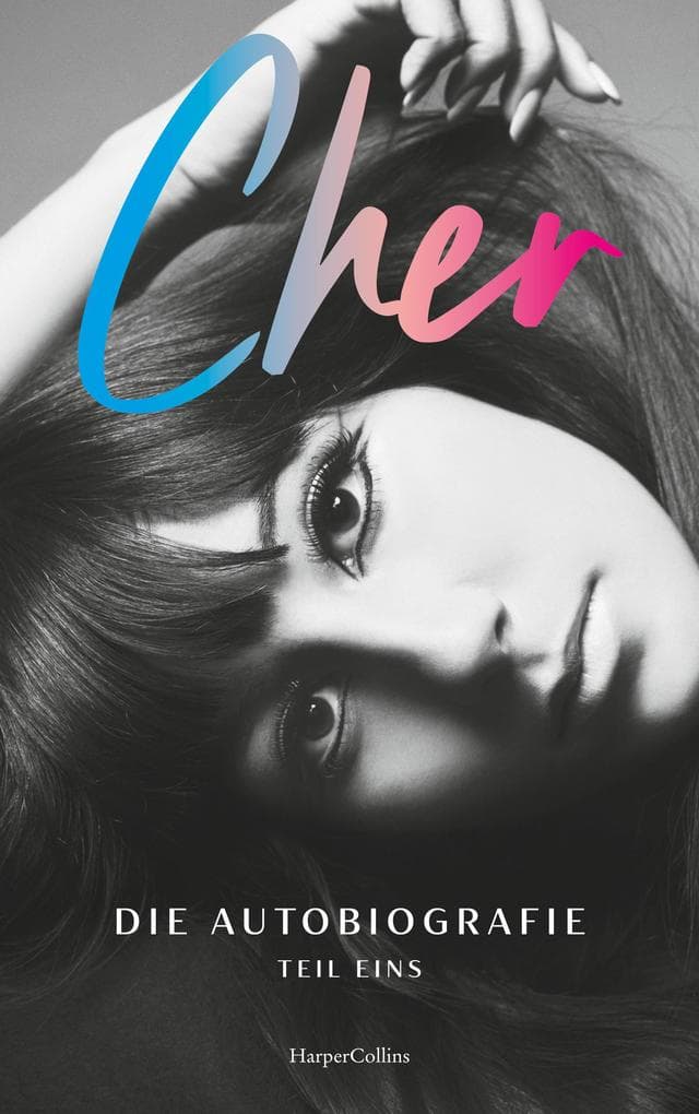 CHER. Die Autobiografie, Teil eins: New-York-Times-No. 1 Bestseller | Die Weltikone enthüllt ihr Leben | LGBTQ+ Ikone | Kindheit, Jugend und die Beziehung von Sonny & Cher